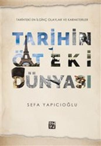 Tarihin Öteki Dünyası - Sefa Yapıcıoğlu - Kutlu Yayınevi
