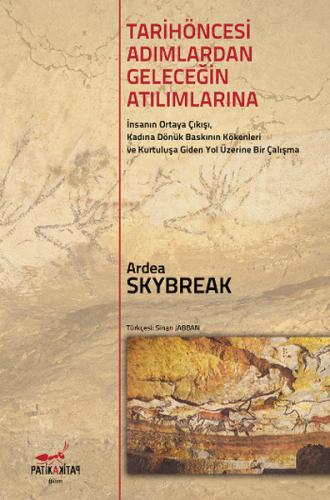 Tarih Öncesi Adımlardan Geleceğin Atılımlarına - Ardea Skybreak - Pati