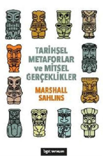 Tarihsel Metaforlar ve Mitsel Gerçeklikler - Marshall Sahlins - Bgst Y