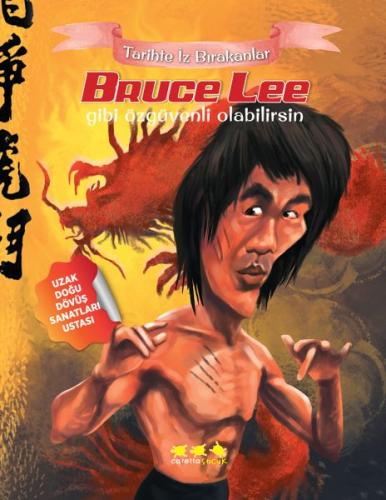 Tarihte İz Bırakanlar - Bruce Lee Gibi Özgüvenli Olabilirsin - E. Mura