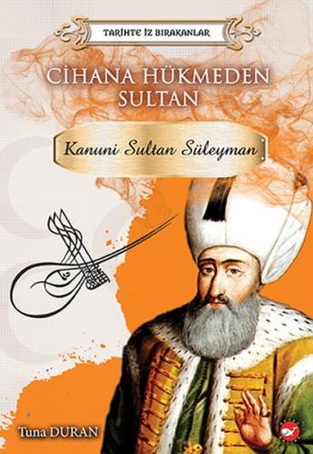 Cihana Hükmeden Sultan - Tarihte İz Bırakanlar - Tuna Duran - Beyaz Ba