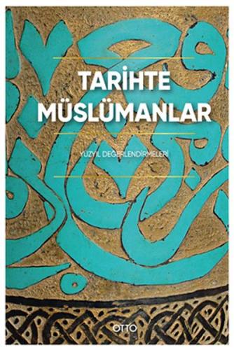Tarihte Müslümanlar (Ciltli) - Kolektif - Otto Yayınları