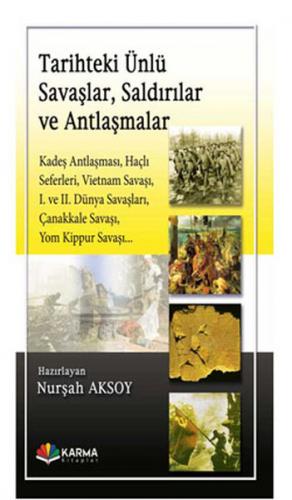 Tarihteki Ünlü Savaşlar, Saldırılar ve Antlaşmalar - Nurşah Aksoy - Ka