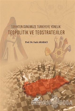 Tarihten Günümüze Türkiyeye Yönelik Teopolitik ve Teostratejiler - Faz
