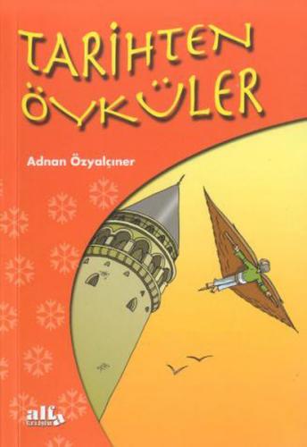 Tarihten Öyküler - Adnan Özyalçıner - Alfa Yayınları