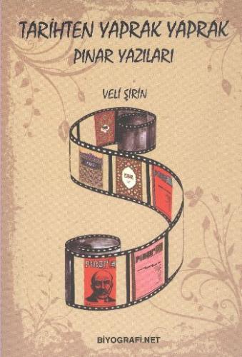 Tarihten Yaprak Yaprak Pınar Yazıları - Veli Şirin - Biyografi Net İle