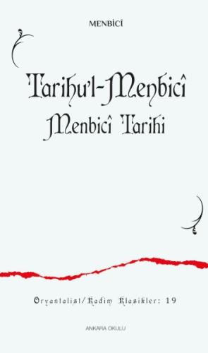 Tarihu’l-Menbicî Menbicî Tarihi - Menbici - Ankara Okulu Yayınları