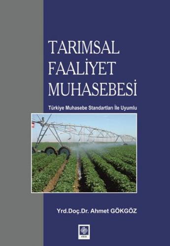 Tarımsal Faaliyet Muhasebesi - Ahmet Gökgöz - Ekin Basım Yayın - Akade