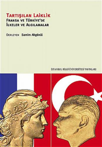 Tartışılan Laiklik - Samim Akgönül - İstanbul Bilgi Üniversitesi Yayın