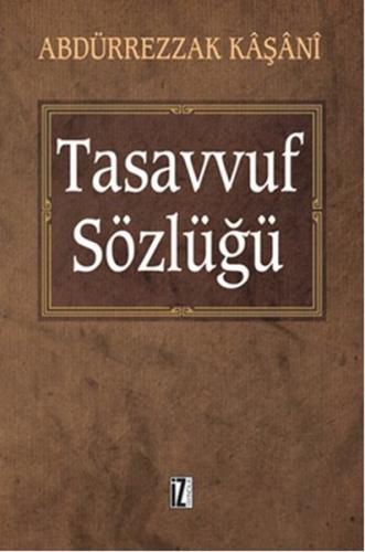 Tasavvuf Sözlüğü - Abdürrezzak Kaşani - İz Yayıncılık