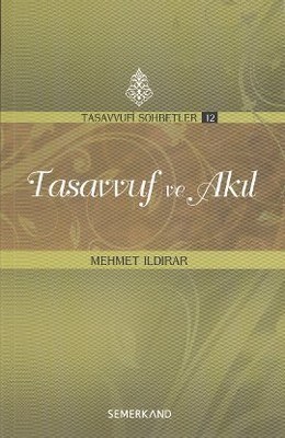 Tasavvuf ve Akıl - Mehmet Ildırar - Semerkand Yayınları