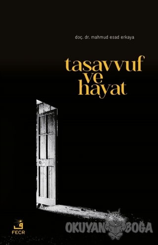Tasavvuf ve Hayat - Mahmud Esad Erkaya - Fecr Yayınları