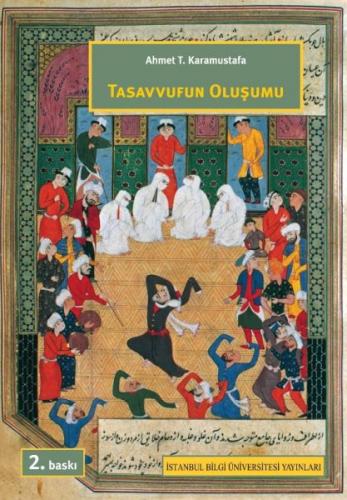 Tasavvufun Oluşumu - Ahmet T. Karamustafa - İstanbul Bilgi Üniversites