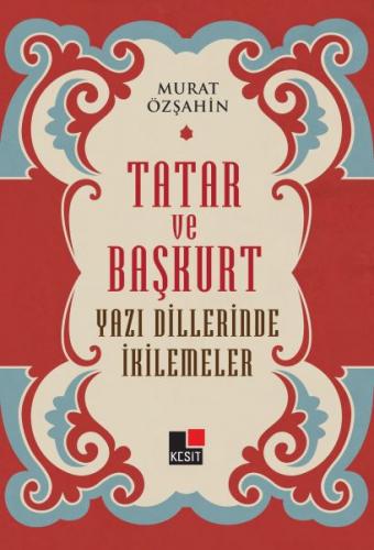 Tatar ve Başkurt Yazı Dillerinde İkilemeler - Murat Özşahin - Kesit Ya