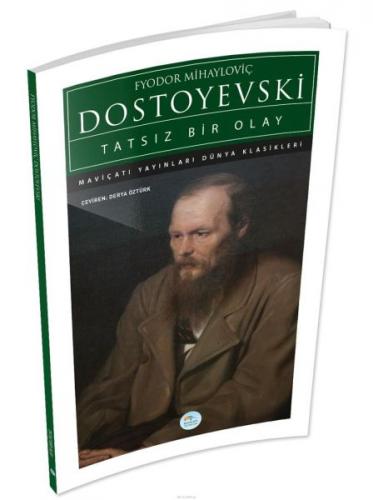 Tatsız Bir Olay - Fyodor Mihayloviç Dostoyevski - Maviçatı Yayınları