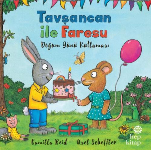 Tavşancan ile Faresu - Doğum Günü Kutlaması - Axel Scheffler - Hep Kit
