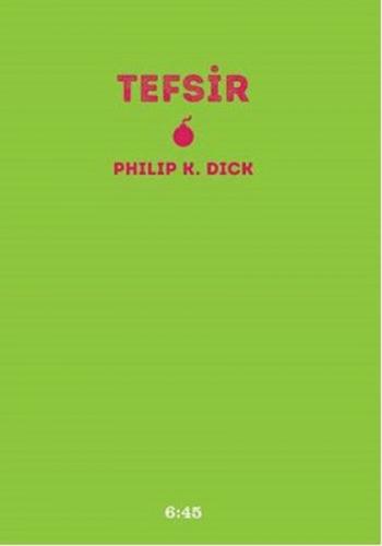 Tefsir (Ciltli) - Philip K. Dick - Altıkırkbeş Yayınları