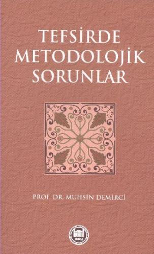 Tefsirde Metodolojik Sorunlar - Muhsin Demirci - Marmara Üniversitesi 