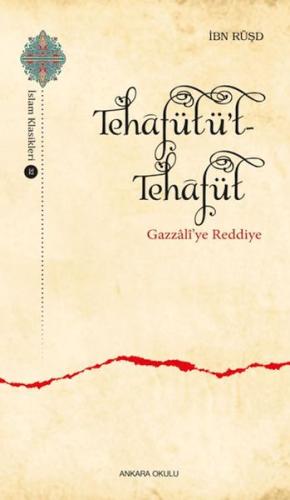 Tehafütüt-Tehafüt - Gazzali’ye Reddiye - İbn Rüşd - Ankara Okulu Yayın