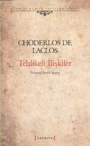 Tehlikeli İlişkiler - Choderlos de Laclos - Kırmızı Yayınları