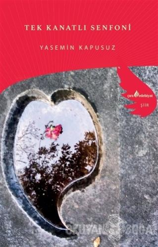 Tek Kanatlı Senfoni - Yasemin Kapusuz - Çıra Yayınları