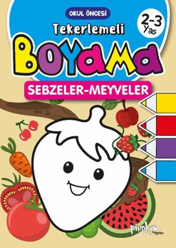 Tekerlemeli Boyama Sebzeler-Meyveler 2-3 Yaş - - Pinokyo Yayınları