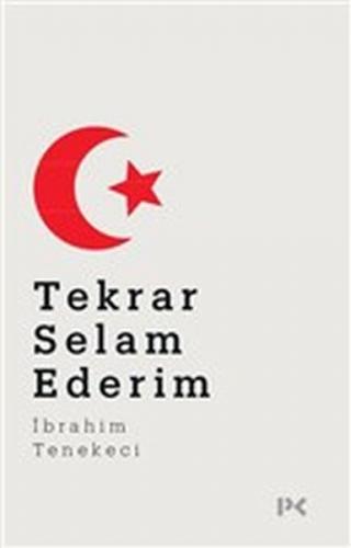 Tekrar Selam Ederim - İbrahim Tenekeci - Profil Kitap
