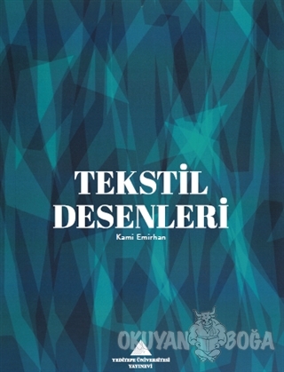Tekstil Desenleri - Kami Emirhan - Yeditepe Üniversitesi Yayınevi