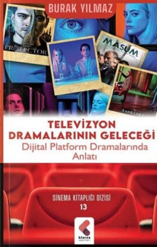 Televizyon Dramalarının Geleceği - Burak Yılmaz - Klaros Yayınları
