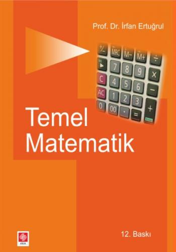 Temel Matematik - İrfan Ertuğrul - Ekin Basım Yayın - Akademik Kitapla