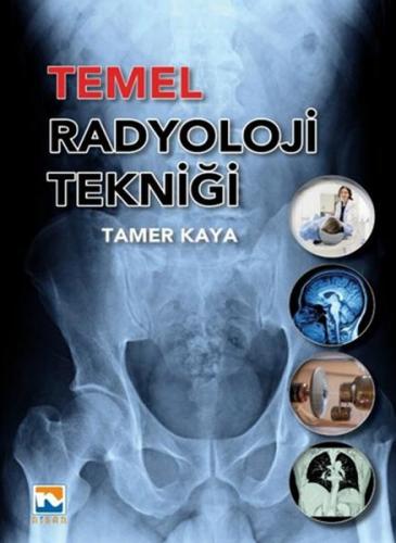 Temel Radyoloji Tekniği - Tamer Kaya - Nisan Kitabevi - Ders Kitaplar