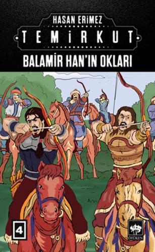 Temirkut 4 - Balamir Han'ın Okları (Ciltli) - Hasan Erimez - Ötüken Ne