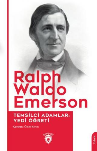 Temsilci Adamlar: Yedi Öğreti - Ralph Waldo Emerson - Dorlion Yayınevi