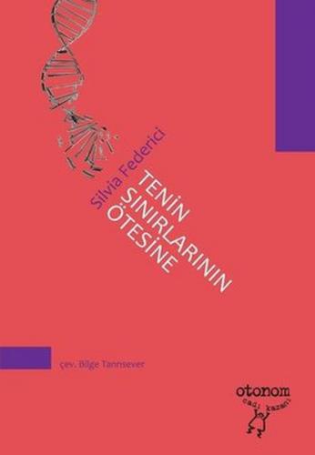 Tenin Sınırlarının Ötesine - Silvia Federici - Otonom Yayıncılık