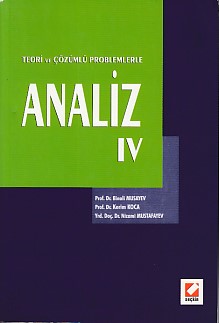 Teori ve Çözümlü Problemlerle Analiz IV - Binali Musayev - Seçkin Yayı