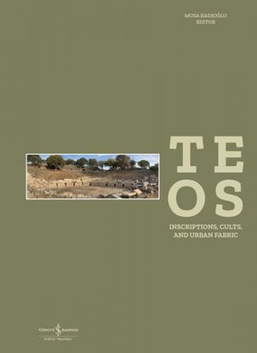 Teos - Inscriptions, Cults and Urban Fabric (Ciltli) - Kolektif - İş B