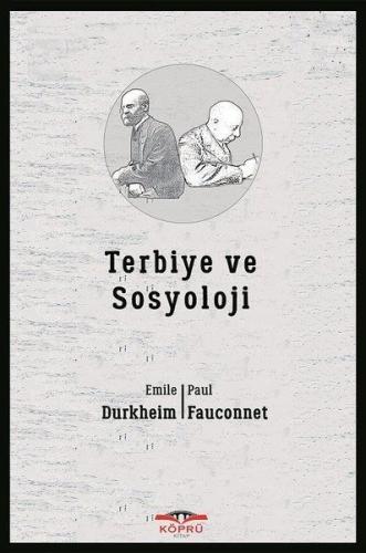 Terbiye ve Sosyoloji - E. Durkheim - Köprü Kitapları