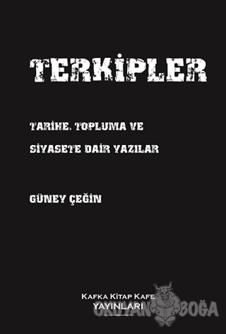 Terkipler (Ciltli) - Güney Çeğin - Kafka Kitap Kafe Yayınları