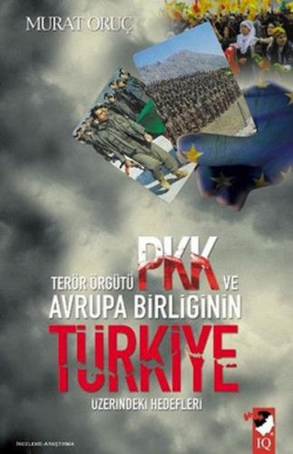 Terör Örgütü PKK ve Avrupa Birliğinin Türkiye Üzerindeki Hedefleri - M