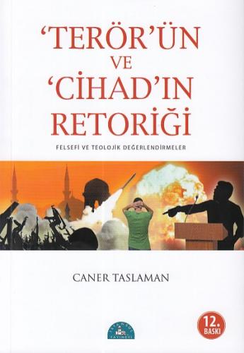 Terör'ün ve Cihad'ın Retoriği - Caner Taslaman - İstanbul Yayınevi