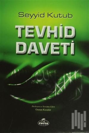 Tevhid Daveti - Prof. Dr. Seyyid Kutub - Ravza Yayınları