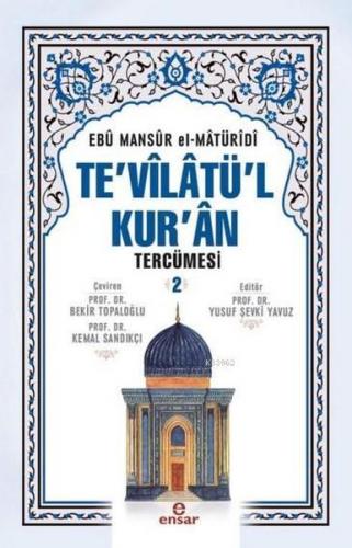 Te'vilatü'l Kur'an Tercümesi 2. Cilt - Ebu Mansur el-Matüridi - Ensar 