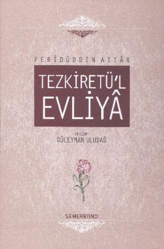 Tezkiretü'l Evliya (Ciltli) - Feridüddin Attar - Semerkand Yayınları
