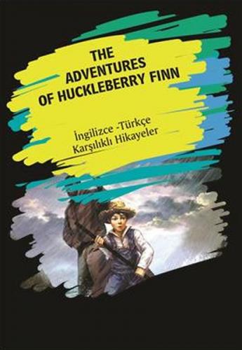 The Adventures Of Huckleberry Finn (İngilizce Türkçe Karşılıklı Hikaye