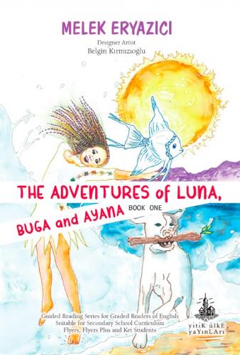 The Adventures of Luna Buga and Ayana - Melek Eryazıcı - Yitik Ülke Ya
