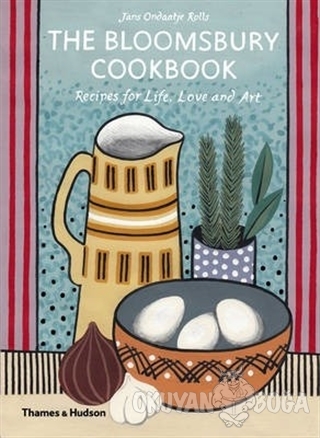 The Bloomsbury Cookbook (Ciltli) - Jans Ondaatje Rolls - Thames and Hu