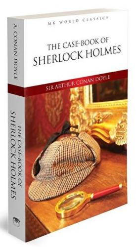 The Case Book Of Sherlock Holmes - Sir Arthur Conan Doyle - MK Publica