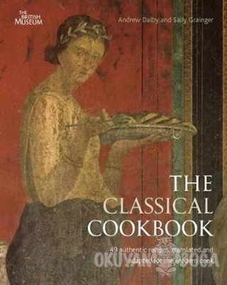 The Classical Cookbook - Andrew Dalby - The British Museum Press