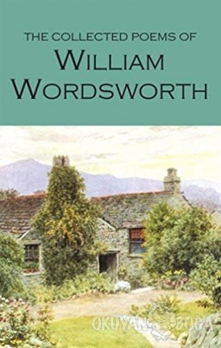 The Collected Poems of - William Wordsworth - Wordsworth Classics