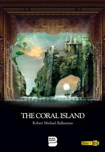 The Coral Island - Level 5 - Robert Michael Ballantyne - Blackbooks